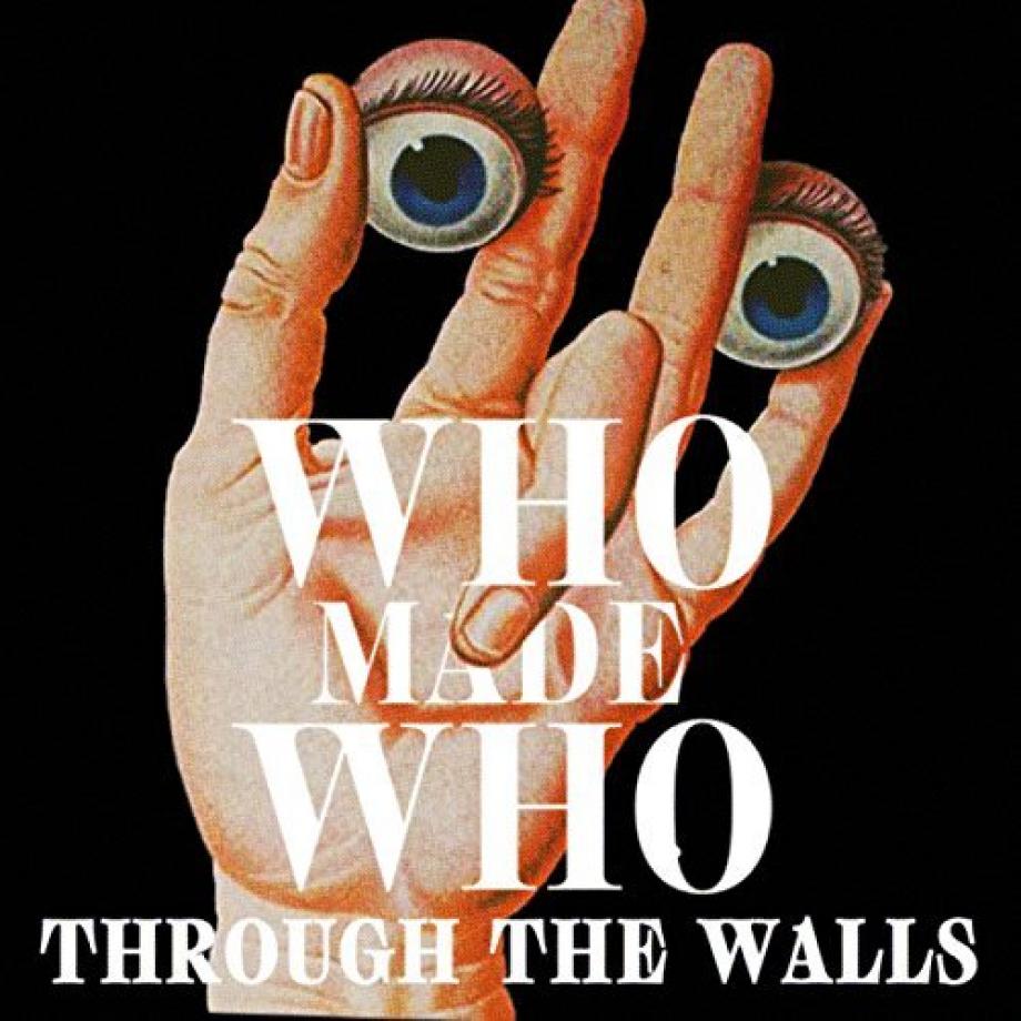 WhoMadeWho Through The Walls Cover WhoMadeWho Through The Walls Cover