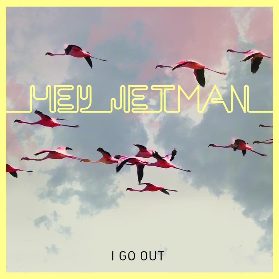 Hey Jetman I Go Out Cover Hey Jetman I Go Out Cover