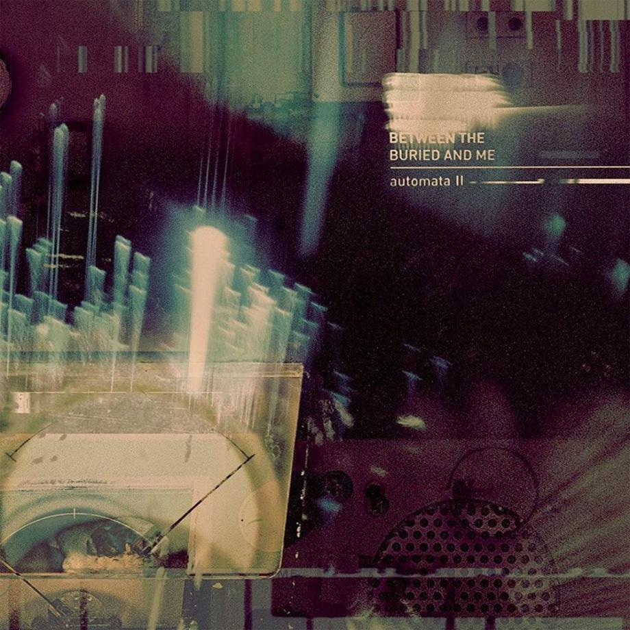 Between The Buried And Me Automata II Cover Between The Buried And Me Automata II Cover