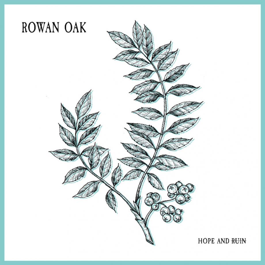 Rowan Oak Hope And Ruin Cover Rowan Oak Hope And Ruin Cover