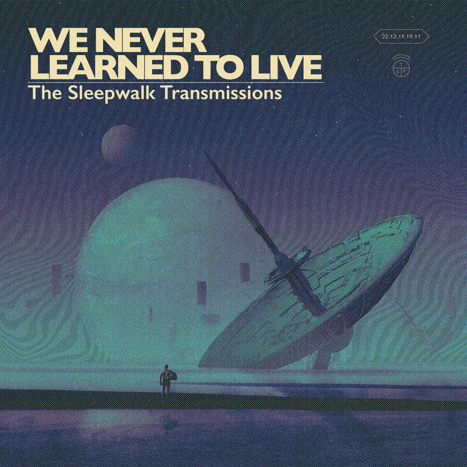 We Never Learned To Live The Sleepwalk Transmissions Cover We Never Learned To Live The Sleepwalk Transmissions Cover