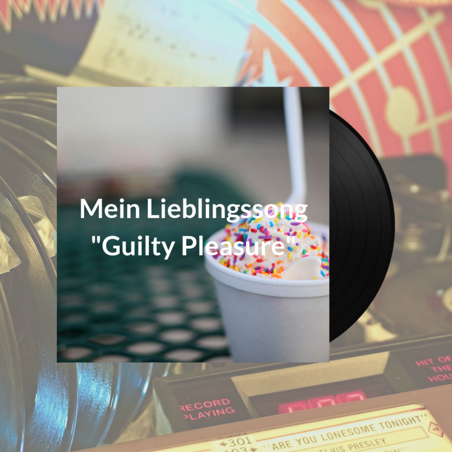 Lieblingssongs Guilty Pleasure Lieblingssongs Guilty Pleasure