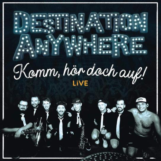 Destination Anywhere Komm hör doch auf Cover